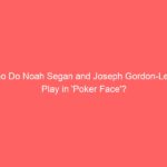 Who Do Noah Segan and Joseph Gordon-Levitt Play in ‘Poker Face’?